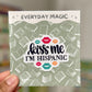 Kiss Me I'm Hispanic Sticker